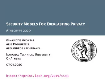 Security Models For Everlasting Privacy  Athecrypt 2020  Panagiotis Grontas  Aris Pagourtzis