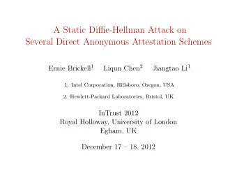 A Static Diffie-Hellman Attack on  Several Direct Anonymous Attestation Schemes Ernie Brickell 1