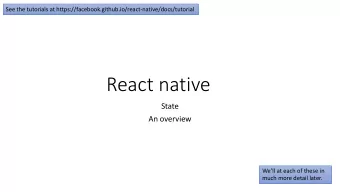React native  State  An overview  Well at each of these in  much more detail later.  1  App