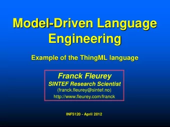 Engineering Example of the ThingML language  Franck Fleurey SINTEF Research Scientist