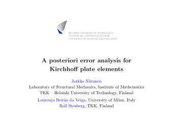 Outline  Kirchhoff plate bending model  Finite element formulations  Morley element