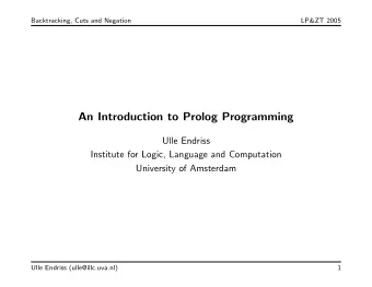 An Introduction to Prolog Programming  Ulle Endriss  Institute for Logic, Language and Computation