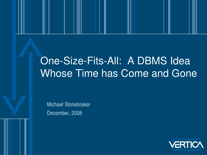 one size fits all a dbms idea whose time has come and gone