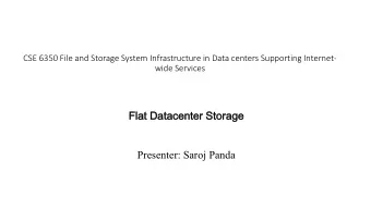 Flat Datace  cent  nter  er St  Storag  age  Presenter: Saroj Panda  Agenda  FDS ARCHITECTURE