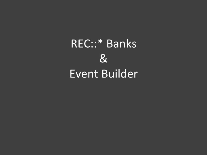 rec banks event builder event builder overview