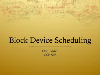 Block Device Scheduling  Don Porter  CSE 506  Logical Diagram  Binary  Memory  Threads  Formats
