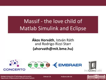 Massif - the love child of  Matlab Simulink and Eclipse kos Horvth , Istvn Rth  and Rodrigo