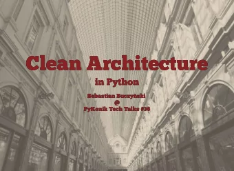 Clean Architecture  Clean Architecture  in Python  in Python  Sebastian Buczyski  Sebastian