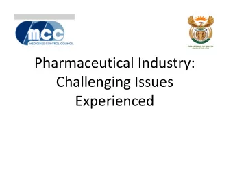 Pharmaceutical Industry:  Challenging Issues  Experienced  Centralised procedure  Receive