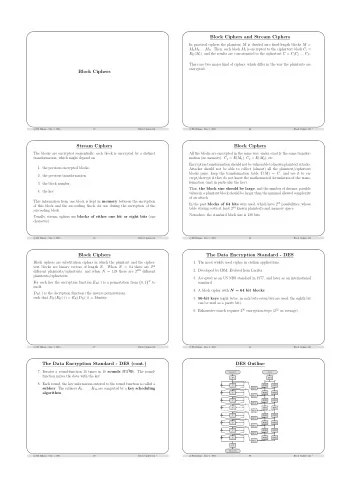 Block Ciphers and Stream Ciphers In practical ciphers the plaintext M is divided into fixed-length