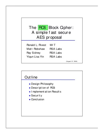 The  RC6  Block Cipher:  A simple f ast  secure  AES proposal  Ronald L. Rivest     MI T  Mat t