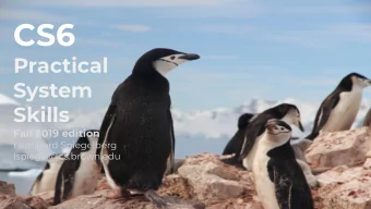 CS6  Practical  System  Skills  Fall 2019 edition  Leonhard Spiegelberg  lspiegel@cs.brown.edu