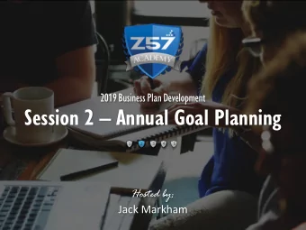 Session 2  Annual Goal Planning  1  2  3  4  5  Hosted by:  Jack Markham  Todays Agenda