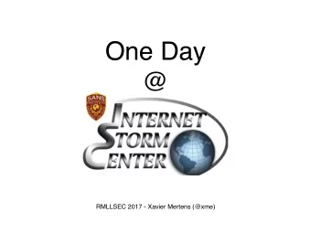 One Day  @  RMLLSEC 2017 - Xavier Mertens (@xme) &lt;profile&gt;  &lt;name&gt; Xavier Mertens