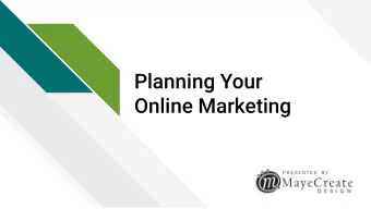 Planning Your  Online Marketing  P R E S E N T E D    B Y  MONICA  MIKE  ELLIS  AVELEEN  ROXIE  The