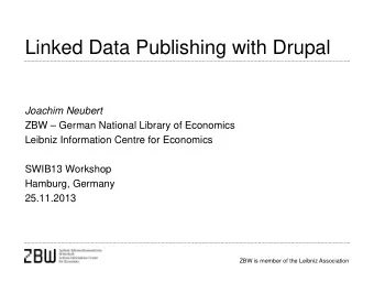 Linked Data Publishing with Drupal  Joachim Neubert  ZBW  German National Library of Economics