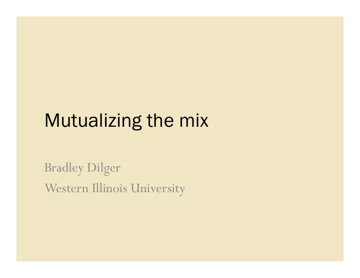mutualizing the mix
