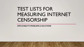 TEST LISTS FOR  MEASURING INTERNET  CENSORSHIP  APPLICABILITY, PROBLEMS &amp; SOLUTIONS  IMPROVING