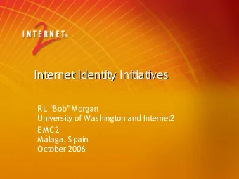 Internet Identity Initiatives  Internet Identity Initiatives  RL   Bob  Morgan  University of