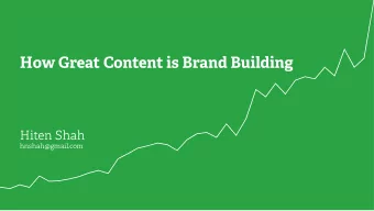 How Great Content is Brand Building  Hiten Shah  hnshah@gmail.com  Start engaging your people  The