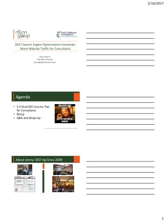 Agenda  5 Critical SEO Success Tips  for Consultants  Recap  Q&amp;A and Wrap-Up  About