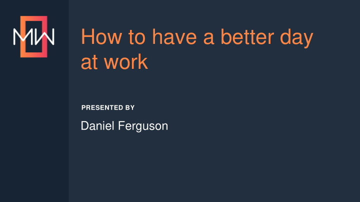 how to have a better day at work