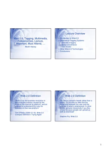 Lecture Overview  Web 2.0, Tagging, Multimedia,   Introduction to Web 2.0   Overview of