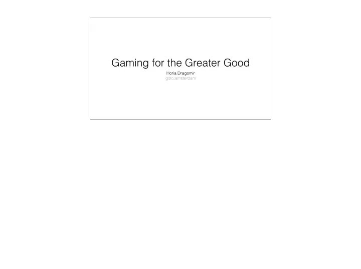 gaming for the greater good