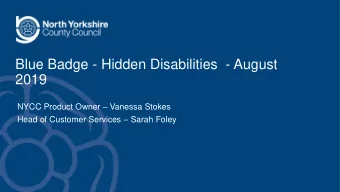 2019 NYCC Product Owner  Vanessa Stokes Head of Customer Services  Sarah Foley Blue Badge