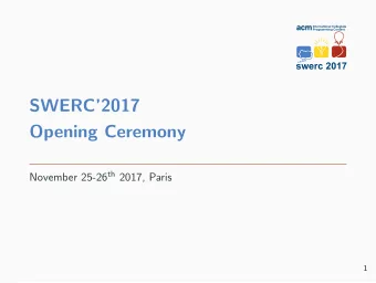 SWERC2017  Opening Ceremony November 25-26 th 2017, Paris  1  Welcome Word  Antoine Amarilli