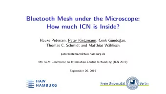 Bluetooth Mesh under the Microscope:  How much ICN is Inside?  Hauke Petersen, Peter Kietzmann,