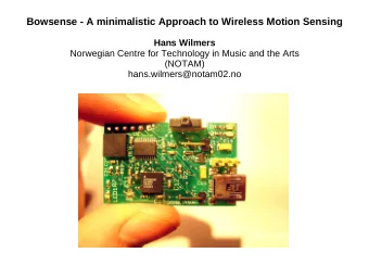Bowsense - A minimalistic Approach to Wireless Motion Sensing  Hans Wilmers  Norwegian Centre for