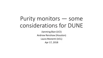 Purity monitors  some  considerations for DUNE  Jianming Bian (UCI)  Andrew Renshaw (Houston)