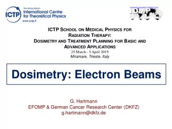 Dosimetry: Electron Beams  G. Hartmann  EFOMP &amp; German Cancer Research Center (DKFZ)