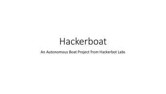 Hackerboat  An Autonomous Boat Project from Hackerbot Labs  Pre-history  In early 2011, 3ric