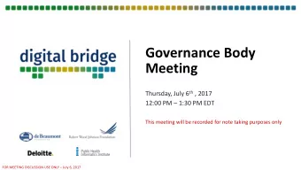 Governance Body  Meeting Thursday, July 6 th , 2017  12:00 PM  1:30 PM EDT  This meeting will be