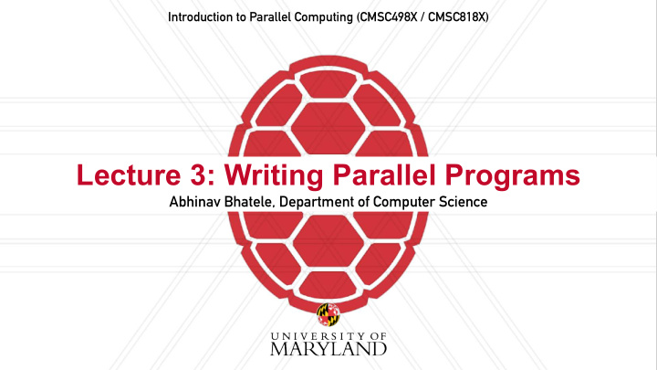 lecture 3 writing parallel programs