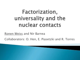 Collaborators: O. Hen, E. Piasetzki and R. Torres  Zero-range condition:  0  ,
