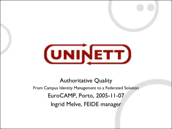 Authoritative Quality  From Campus Identity Management to a Federated Solution  EuroCAMP, Porto,