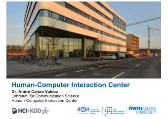 Human-Computer Interaction Center  Dr. Andr Calero Valdez  Lehrstuhl fr Communication Science