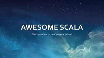 AWESOME SCALA  Boldy go where no Java has gone before!  so.....  We can port Java programs...  No