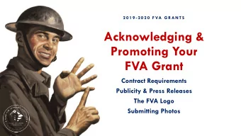 Acknowledging &amp;  Promoting Your  FVA Grant  Contract Requirements  Publicity &amp; Press