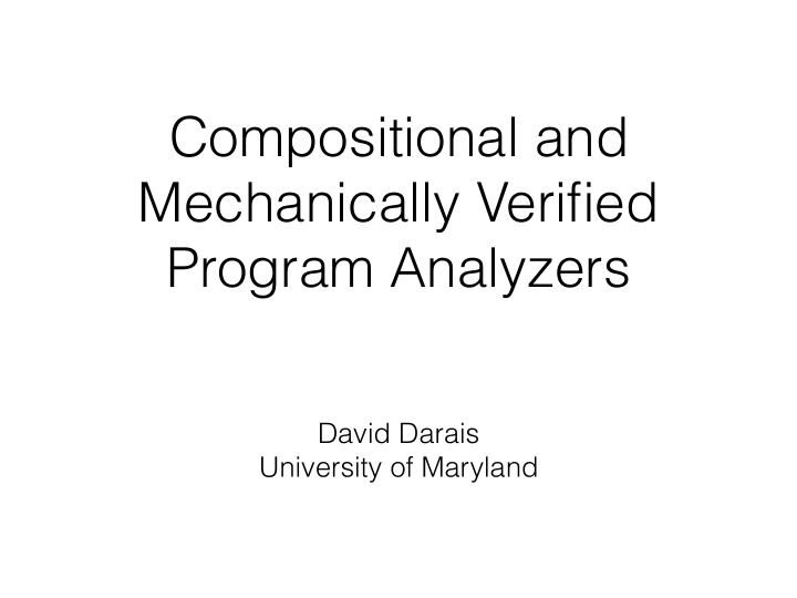 compositional and mechanically verified program analyzers