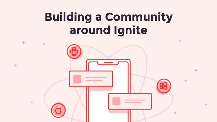 building a community building a community around ignite