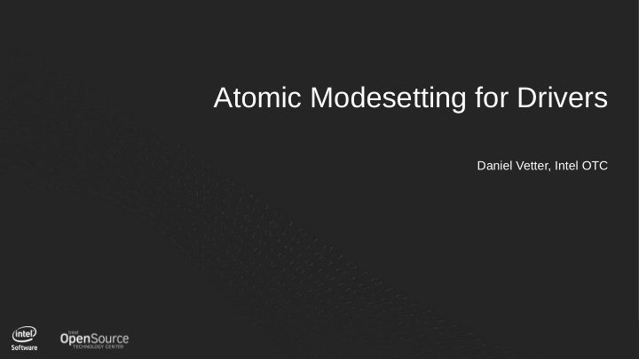 atomic modesetting for drivers