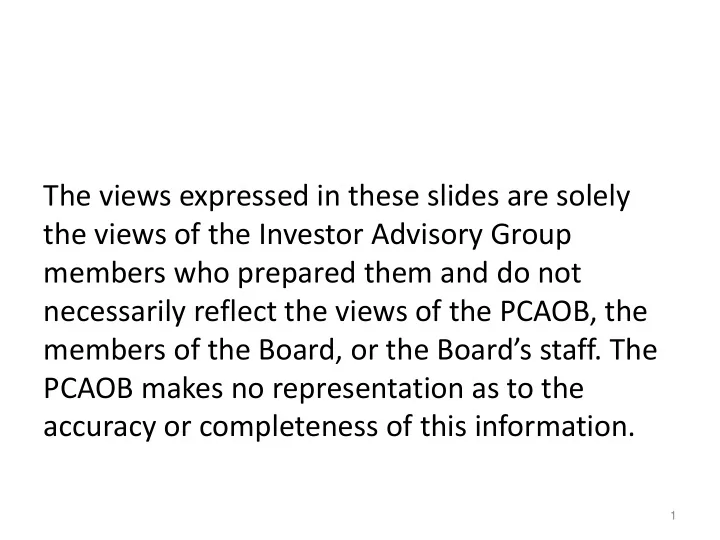 the views expressed in these slides are solely the views