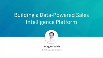 Building a Data-Powered Sales  Intelligence Platform  Durgam Vahia  Data Products, LinkedIn