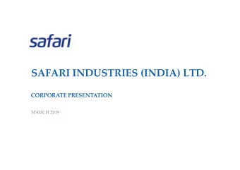 SAFARI INDUSTRIES (INDIA) LTD.  CORPORATE PRESENTATION  MARCH 2019  DISCLAIMER  This