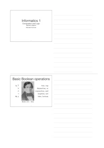 Informatics 1  Computation and Logic  Boolean Algebra  Michael Fourman  1  Basic Boolean operations