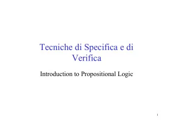 Tecniche di Specifica e di  Verifica  Introduction to Propositional Logic  1  Logic A formal logic